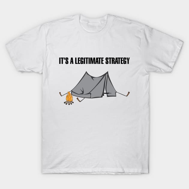 Camping is a Legitimate Strategy Gaming T Shirt TeePublic